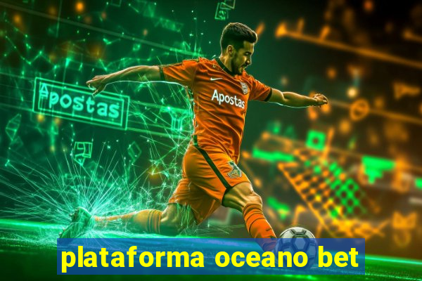 plataforma oceano bet